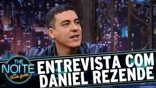 Entrevista com Daniel Rezende | The Noite (22/08/17)