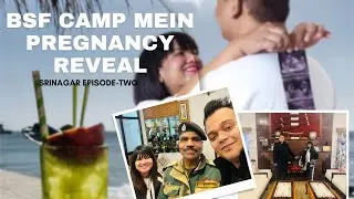 Pregnancy Reveal in BSF Camp Srinagar | Emotional Army Life Vlog #opencamerabyfauzia #yt #srinagar 