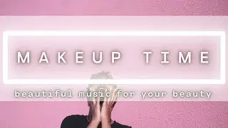 Beautiful Jazz Selection ~ Makeup mix ~ Your beauty time