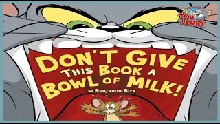 Tom and Jerry Don't Give This Book a Bowl of Milk Read Aloud Story Book