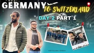 Europe Ka Sabse Beautiful Safar 😍 | Germany To Switzerland | Day 2 Part 1