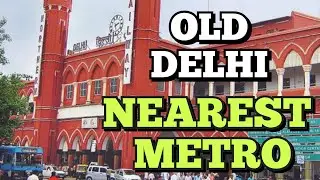 Nearest Metro Station From Old Delhi Junction 😱