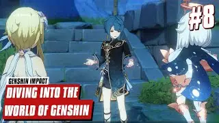 【Genshin Impact / 原神】 Diving into the world of Genshin - Gameplay Walkthrough - Part 8
