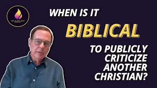 When Is It Biblical to Publicly Criticize Another Christian
