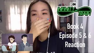 Infinity Train Book 4 Episode 5 & 6 Reaction