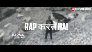 KARMA - Catchy Hook Status || New Rap Whatsapp Status || Whatsapp Series