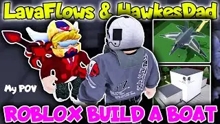 LavaFlows Video | HawkesDad POV in Nuclear Power Disaster! Roblox Build a Boat for Treasure!