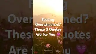 Feeling Overwhelmed? These 3 Quotes Are for You 💗#shorts #english_quotes #motivationalquotes #life