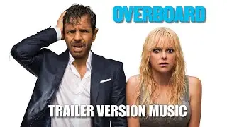 OVERBOARD Trailer Music Version