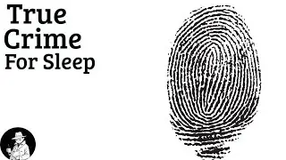 How Fingerprints Changed Crime Solving Forever - True Crime Sleep Story
