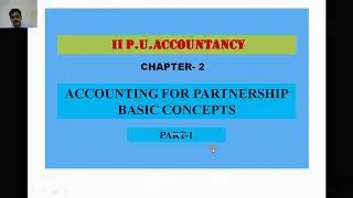 II P.U. ACCOUNTANCY  CHAPTER-2  ACCOUNTING FOR PARTNERSHIP-BASIC CONCEPTS -Part-1 By Vinod Hegde