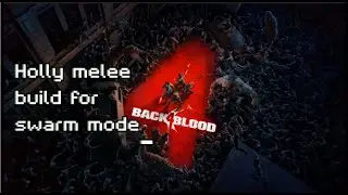 Big Deck Energy for Back 4 blood - swarm mode Guide