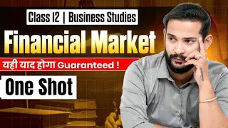 Financial Market Class 12 One Shot | Business Studies Class 12