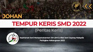 Johan I  Kategori Pentas Keris  I  Kejohanan SMD 2022