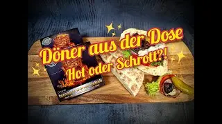 Folge #165  D&ouml;ner aus der Dose- Hot oder Schrott?!