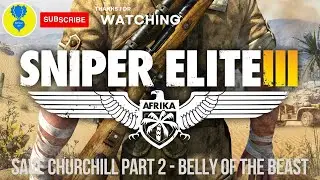 Sniper Elite 3 &ndash; Save Churchill - Part 2: Belly of the Beast