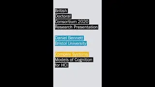 Dan Bennett: Complex Systems Models of Cognition in Human Computer Interaction (BDC2020)