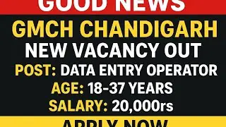 GMCH Chandigarh New Vacancy 2024 | Data Entry Operator Recruitment | Salary 20,000 | Apply Now
