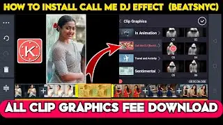 how to install call me dj Beatsnyc effects in kinemaster mein clip graphics kaise download kare