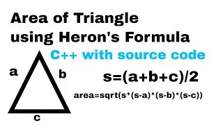 Find Area of a Triangle using Heron's Formula C++ Program | Step by Step Best and Easy | Source Code