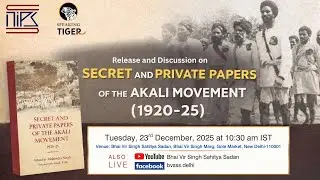 Release and Discussion on Secret and Private Papers of the Akali Movement (1920–25)