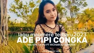 LAGU MAUMERE TERBARU2023 ADE PIPI CONGKA NELVIN JULYO FT RICHARDO REMIXER OFFICIAL (MUSIC VIDEO)