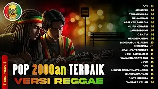 Perjalanan Jauh Kerasa | Reggae Pop 2000an Kompilasi (Vol 93) | Nostalgia SMA