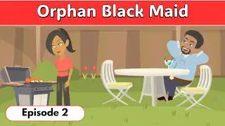 Orphan Black Maid PART 2 | Animated English Story | Learn English Through Story | DIARY OF STORIES