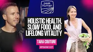 Holistic Health, Slow Food, and Lifelong Vitality with Tara Couture
