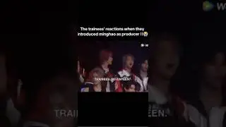 Trainees&rsquo; Reactions When the Producer Introduced Minghao!