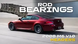 BMW M6 LCI V10 Delivered | Fresh Rod Bearings & RMS Headers | Part 2