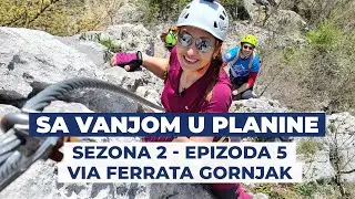 Sajle, STENE, adrenalinska tura u klisuri Gornjak / Sa Vanjom u planine - S2E5 - Via Ferrata Gornjak