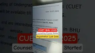 CUET BHU UG 2025 Counselling process registration last date #cuet2025