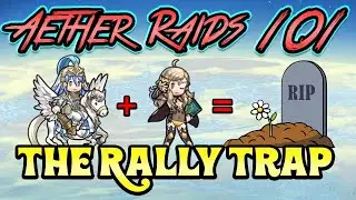 Aether Raids 101: The Rally Trap! [Fire Emblem Heroes]