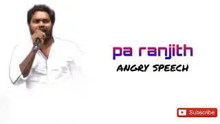 pa ranjith angry speech whatsapp status