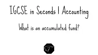 IGCSE in Seconds | What is an accumulated fund? | Shermann Foo