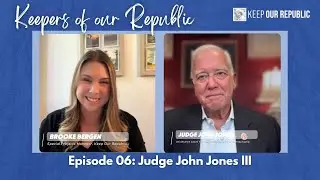 Threats to the Federal Judiciary with Judge John Jones  | Keepers of Our Republic