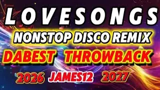 DISCO REMIX LOVESONG THROWBACK LOVESONG NONSTOP VIRAL 2026-2027 SAYAWAN 