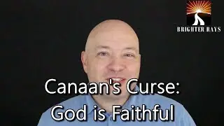 Canaan's Curse: God is Faithful