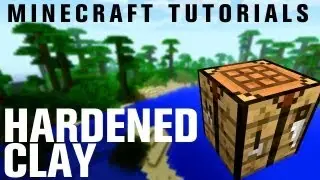 Minecraft Tutorials: Hardened Clay