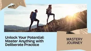 Unlock Your Potential The Power of Deliberate Practice