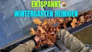 Wintergarten reinigen wie ein Profi &ndash; so geht's! ASMR & Tipps