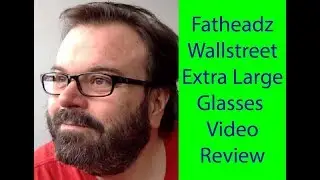 Fatheadz Wallstreet Extra Large Optical Frame Video Review