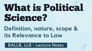 What is Political Science | Definition | Nature | Scope & its Relevance to Law | BALLB | LLB Notes