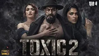 TOXIC 2 | Official Video | Yash, Kiara Advani,Tara Sutaria, Nayantara | Trending Song 2026
