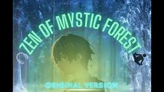 I Zen of Mystic Forest I by LoFi - Prime  Original Version