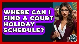 Where Can I Find A Court Holiday Schedule? - Law School Prep Hub