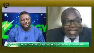 ENERGY OUTLOOK | Economic Value Of The AKK Gas Project To Nigeria | John Kadiri