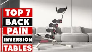 7 Powerful Inversion Tables to Relieve Back Pain &ndash; Quick & Effective Solutions