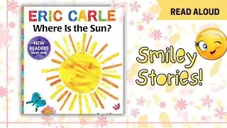 Where Is The Sun? ☀️|| Eric Carle || Read Aloud Books || Smiley Stories 😊